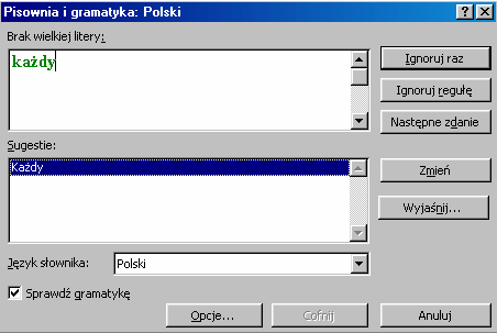 - 2 - Domyślnie, program Microsoft Word sprawdza pisownię i gramatykę automatycznie podczas pisania, stosując falujące czerwone linie podkreślenia w celu wskazania prawdopodobnych błędów pisowni i