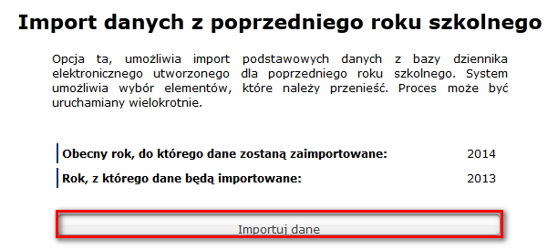 1.3. Rozpoczęcie roku szkolnego na bazie danych z roku poprzedniego Jeżeli szkoła kontynuuje prowadzenie dziennika elektronicznego MobiReg (posiada wprowadzone dane w poprzednim roku szkolnym),