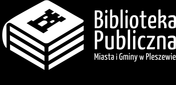 Sławomir Dera, Bartosz Biernacki R A P O R T BIBLIOTEKI PUBLICZNEJ MIASTA I GMINY W