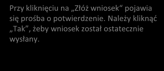 19) Złożenie wniosku Przy kliknięciu na Złóż wniosek pojawia się prośba o