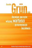 ROZWIJAĆ POCZUCIE WŁASNEJ WARTOŚCI - PRZEZWYCIĘŻAĆ BEZSILNOŚĆ Autor: Grun Anselm stron: 152 Cena: 21,00 zł Niepewność, lęk przed ludźmi i poczucie bezsilności wobec życia i problemów, jakie niesie,