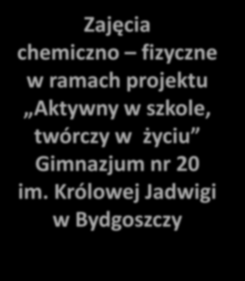 Zajęcia chemiczno fizyczne w ramach projektu Aktywny w szkole,