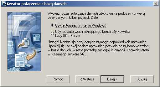 Podanie konta użytkownika z uprawnieniami administracyjnymi jest niezbędne do przeprowadzenia konwersji bazy. Po wyborze rodzaju autoryzacji kliknij przycisk Dalej. Rysunek 163.