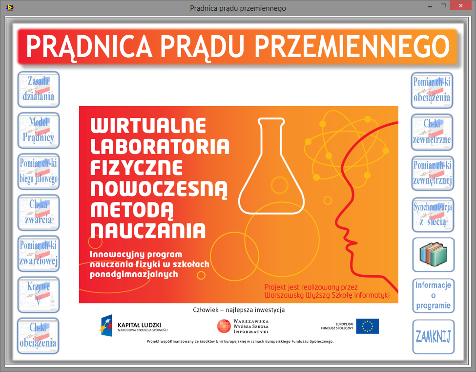 Ćwiczenie: "Prądnica prądu przemiennego" Opracowane w ramach projektu: "Wirtualne Laboratoria Fizyczne nowoczesną metodą nauczania realizowanego przez Warszawską Wyższą Szkołę Informatyki.