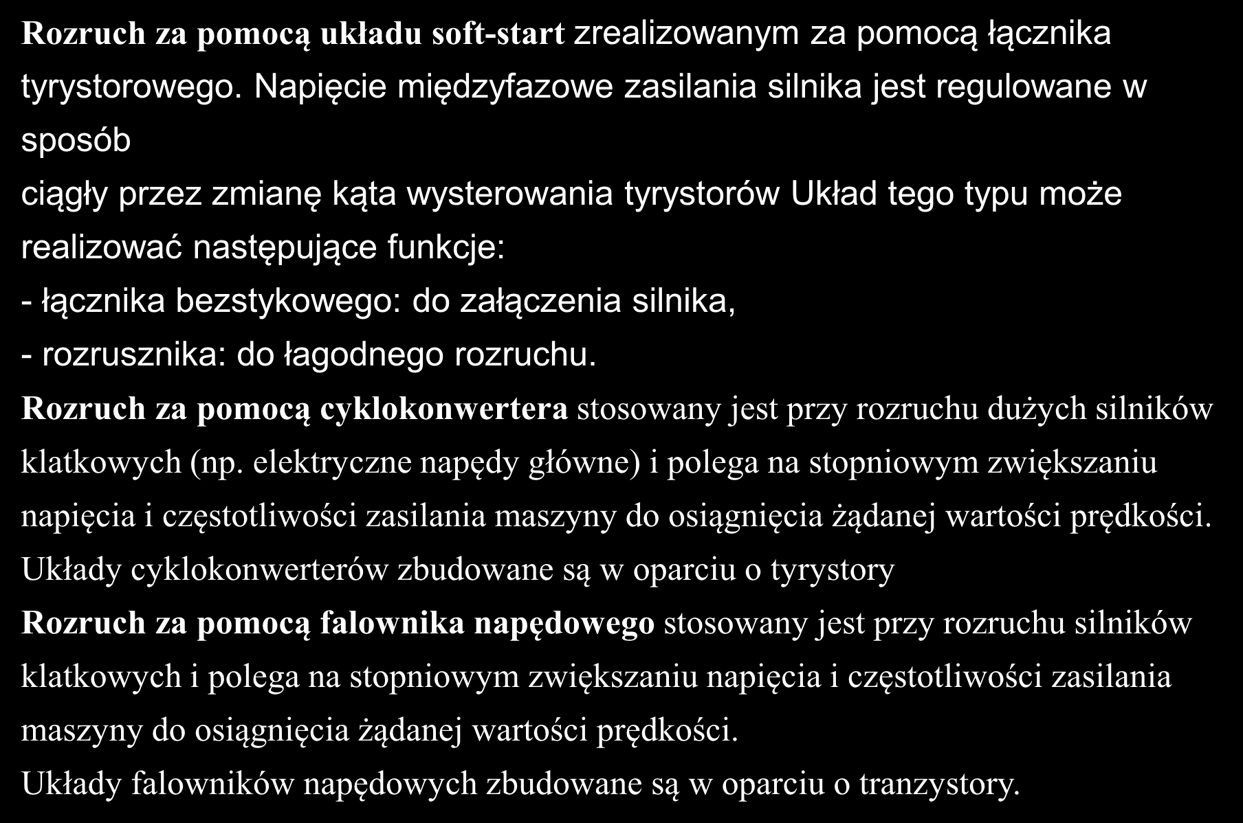 Maszyny asynchroniczne prądu zmiennego rozruch Rozruch za pomocą układu soft-start zrealizowanym za pomocą łącznika tyrystorowego.