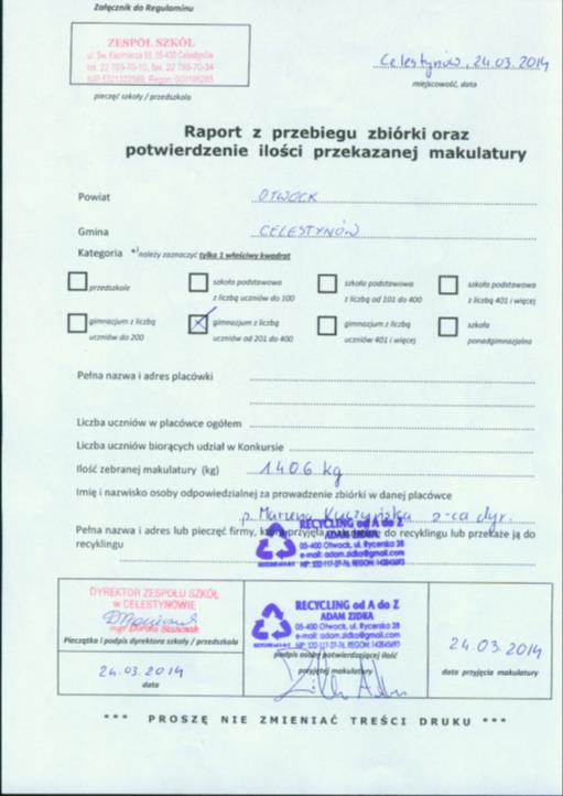 2013/ 2014 r. Podsumowanie zbiórki makulatury Jedną z form oszczędzania środowiska jest trwająca w naszej szkole od wielu lat zbiórka makulatury Zbiórka trwa przez cały rok szkolny.