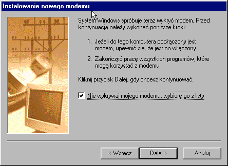 2) Wybierz opcję Nie wykrywaj mojego modemu, wybiorę go z listy, naciśnij
