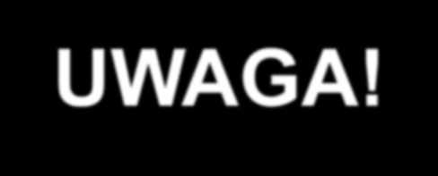 UWAGA!