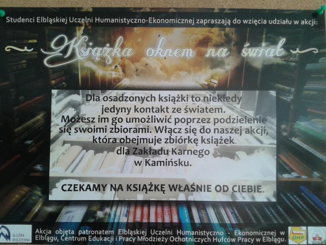 INNE INICJATYWY Książka oknem na świat Zbiórka książek przeznaczonych do uzupełnienia księgozbioru biblioteki Zakładu Karnego w Kamińsku.