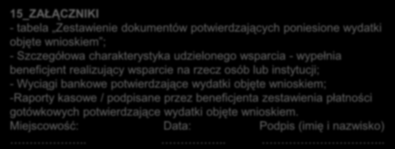 15_ZAŁĄCZNIKI - tabela Zestawienie dokumentów potwierdzających poniesione wydatki objęte wnioskiem ; - Szczegółowa charakterystyka udzielonego wsparcia - wypełnia beneficjent realizujący wsparcie na