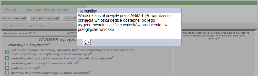 Zatwierdzenie wniosku Jeżeli wniosek został zapisany poprawnie wraz z obligatoryjnymi dla deklarowanych płatności załącznikami oraz materiałem graficznym należy użyd przycisku ok.