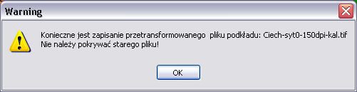 W takim wypadku transformację można anulować lub potwierdzić pomimo ostrzeżenia. Po prawidłowym zdefiniowaniu transformacji powinien pojawić się komunikat Czekaj.