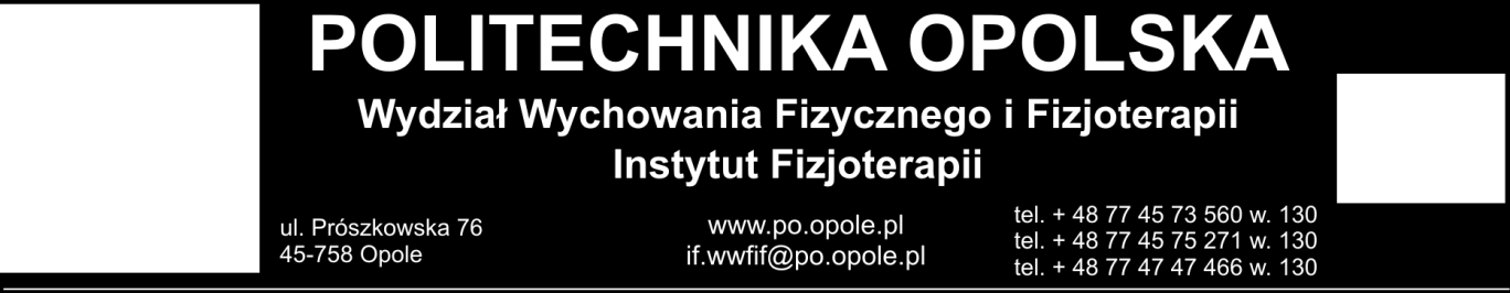 Lista przykładowych placówek w województwie opolskim do realizacji praktyk zawodowych z zakresu fizjoterapii. Powiat L.p. Placówka Adres Telefon 1.