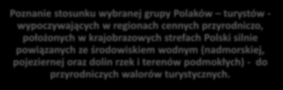 WSTĘP Niniejszy raport przedstawia wyniki badania socjologicznego dotyczącego świadomości ekologicznej turystów przeprowadzonego przez Fundację Centrum Badania Opinii Społecznej (CBOS) na zlecenie