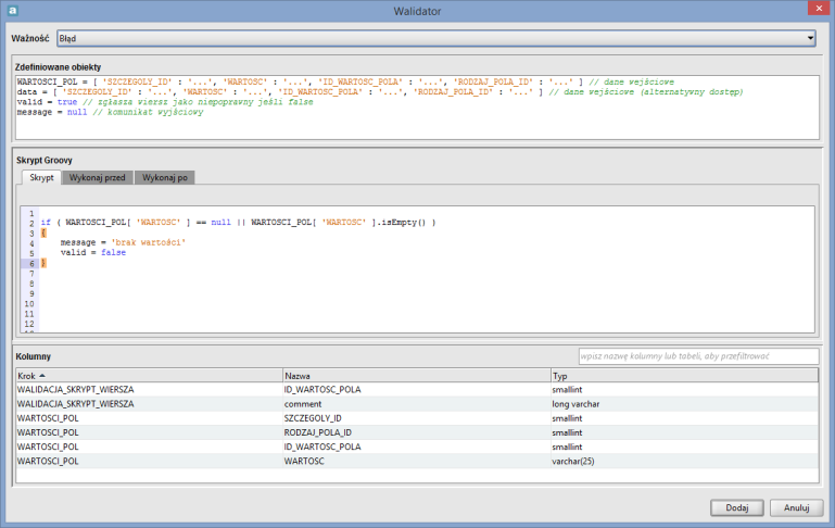 Rysunek 115. Walidacja wiersza skryptem - definicja kroku Tabela wyjściowa zawiera komentarz (comment) oraz identyfikator wiersza w którym znaleziono błąd ID_WARTOSC_POLA).