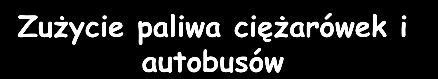 Zużycie paliwa ciężarówek i autobusów Ciężarówka 40t, ok. 40l/100km Autobus miejski ok. 50l/100km Solaris Urbino standard ok.