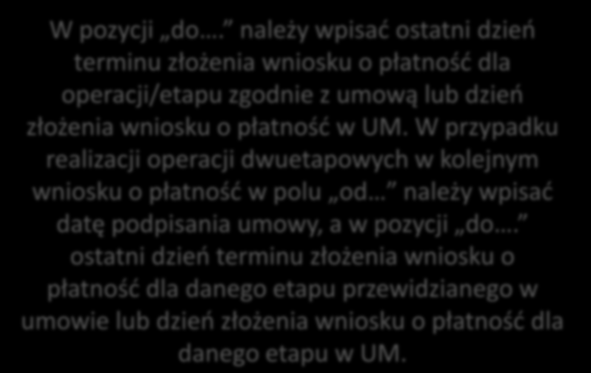 W pozycji od należy wpisad datę podpisania umowy W pozycji do.