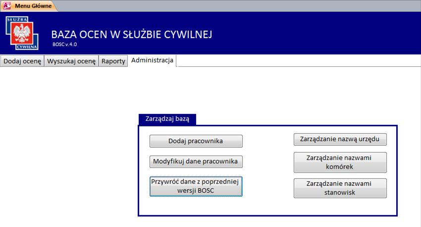 Pozostała część BOSC została podzielona na Oceny 2015 i Oceny 2009, które umożliwiają wprowadzanie ( Dodaj ocenę ) i zmienianie danych o ocenach ( Modyfikuj ocenę ). 3.1 Zakładka Administracja.