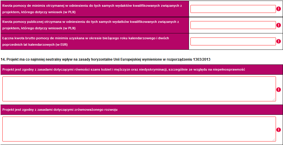 13b. Pomoc publiczna / pomoc de minimis uzyskana przez Wnioskodawcę i Partnerów Beneficjent: Projekt będzie miał pozytywny wpływ na politykę horyzontalną UE w zakresie poszanowania zasady równości