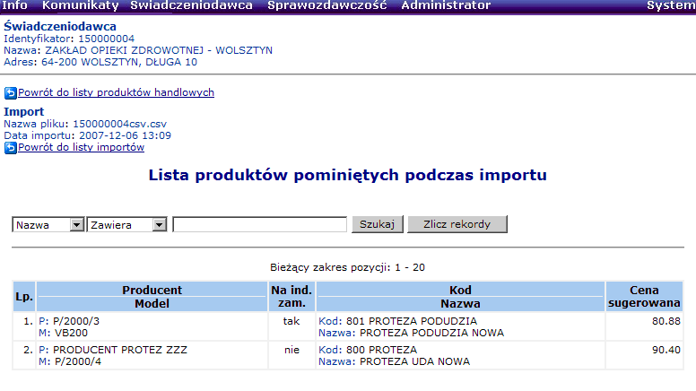 Ilustracja 57 Lista produktów pominiętych podczas importu W górnej części okna produktów pominiętych znajduje się filtr umoŝliwiający wyszukanie danego produktu wg jednego z kryteriów: Kod, Nazwa,