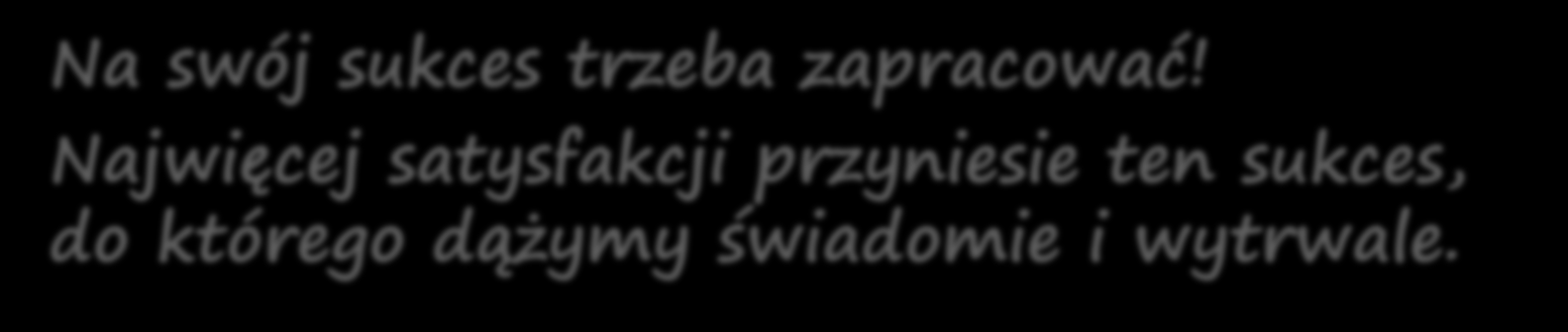 EGZAMIN MATURALNY TYLKO DLA DOJRZAŁYCH Na zakończenie anegdota Pewien człowiek zaczepia na ulicy panią, która idzie ze skrzypcami w ręku: Przepraszam, jak się dostać do