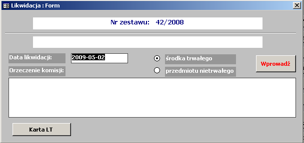 Likwidacja środka. Z poziomu formularza Zestawy poprzez przycisk Likwidacja można uzyskać dostęp do formularza Likwidacja.