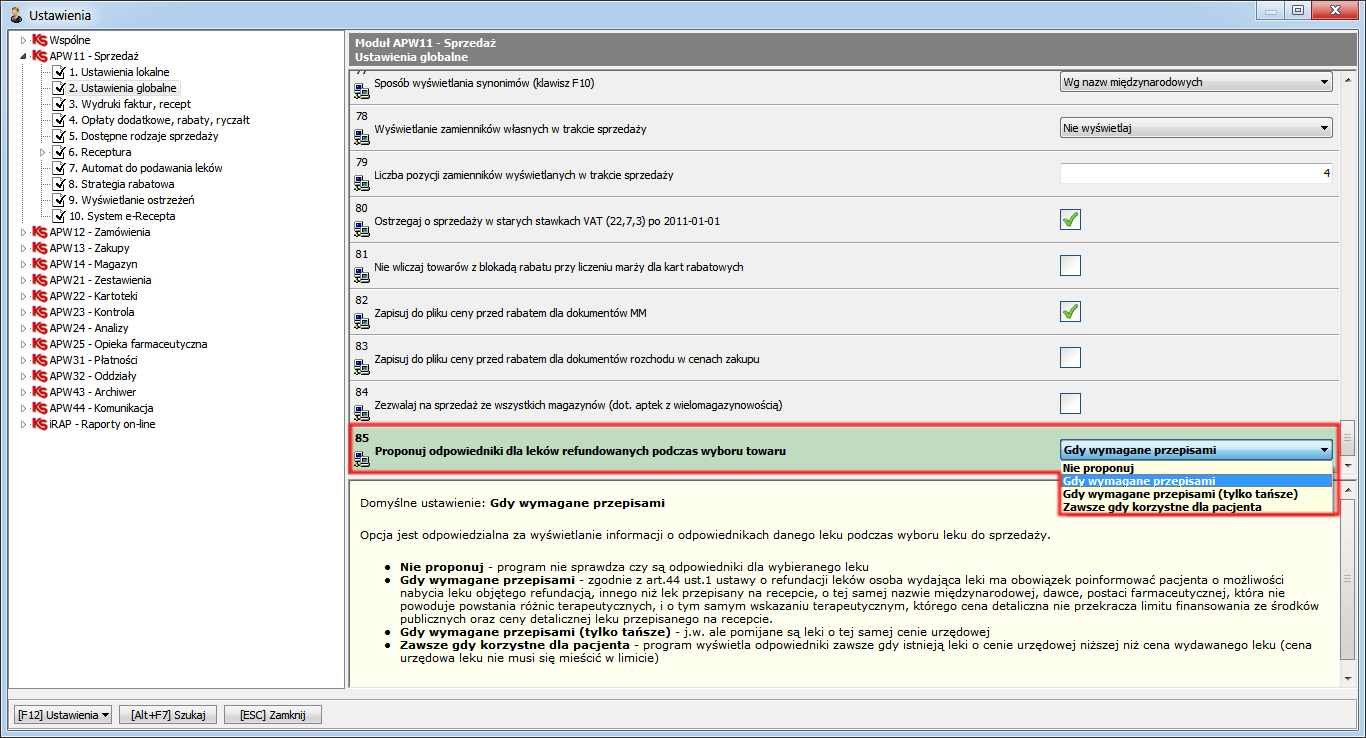 C. Proponuj odpowiedniki dla leków refundowanych podczas wyboru towaru (APW11.2.85). Opcja jest odpowiedzialna za wyświetlanie informacji o odpowiednikach danego leku podczas wyboru leku do sprzedaży.
