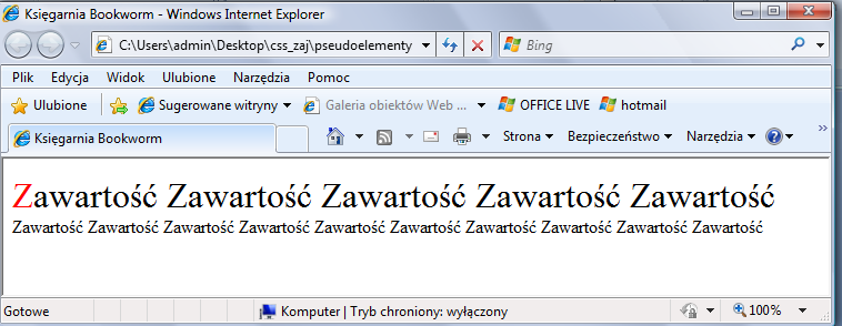 ZOBACZMY, JAK TO WYGLĄDA W PRAKTYCE p:first-line { font-size: 2em } p:first-letter { color: red } Ponieważ selektor