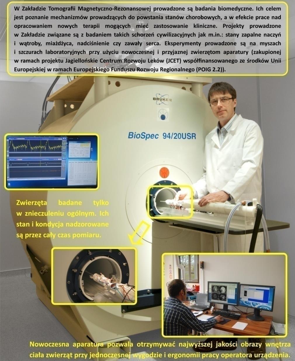 Zakład Tomografii Magnetycznego Rezonansu Jądrowego Obrazowanie Magnetyczno Rezonansowe w polu 9,4 T Badania biomedyczne. Mechanizmy powstawania stanów chorobowych.