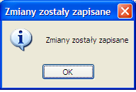 W oknie dialogowym z komunikatem Zmiany zostały zapisane należy kliknąć na OK. Jeżeli nie chcesz zapisać nowego hasła i wprowadzonych zmian teleadresowych kliknij lewym przyciskiem myszy na Anuluj.