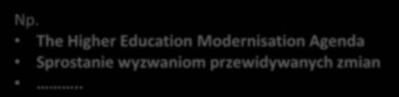 Internacjonalizacja (umiędzynarodowienie) kształcenia Cel sam w sobie czy narzędzie realizacji innych celów?