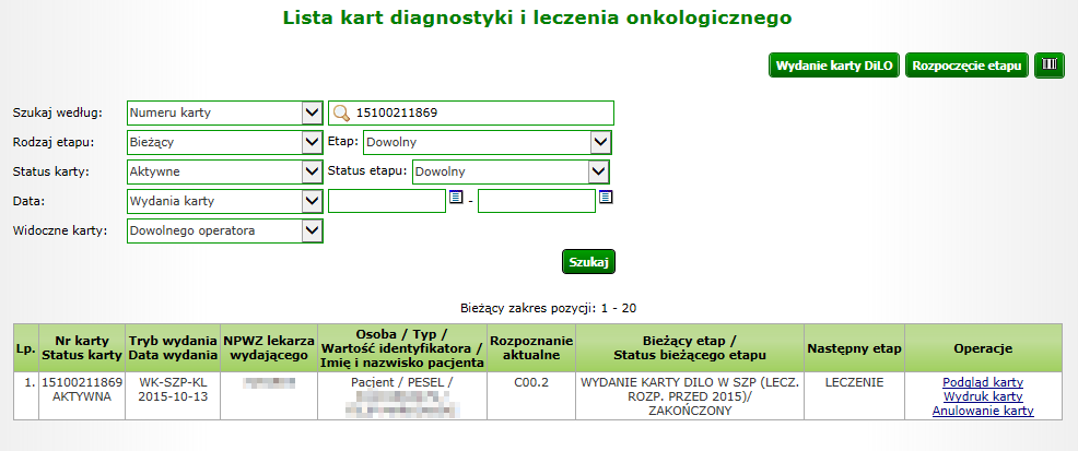 1. Rejestracja etapu karty wydanej w leczeniu szpitalnym kontynuacja leczenia sprzed 2015 roku Rozpoczęcie etapu powinno być zarejestrowane niezwłocznie po zgłoszeniu się pacjenta z kartą DiLO.