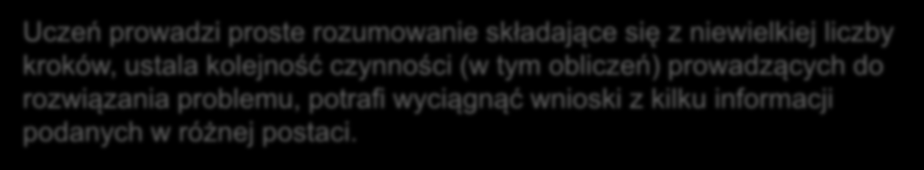 III. Modelowanie matematyczne Uczeń dobiera odpowiedni model matematyczny do prostej sytuacji, stosuje poznane wzory i zależności, przetwarza tekst zadania na działania arytmetyczne i proste równania.