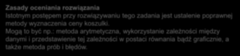 Zadanie za 2 punkty przykład zadania i zasady oceniania Za spodenki gimnastyczne i koszulkę Marek zapłacił 56 zł. Spodenki były o 14 zł droższe od koszulki. Ile kosztowała koszulka?