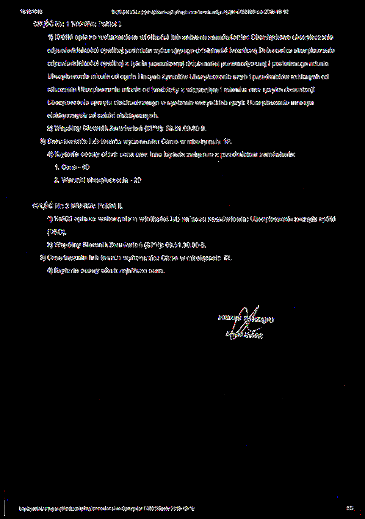 12-12.2013 bzp0.portal.uzp.gov.pl/indexphp?ogloszenie=show&poz>cja=516812&rok=2013-12-12 CZĘŚĆ Nr: 1 NAZWA: Pakiet l.