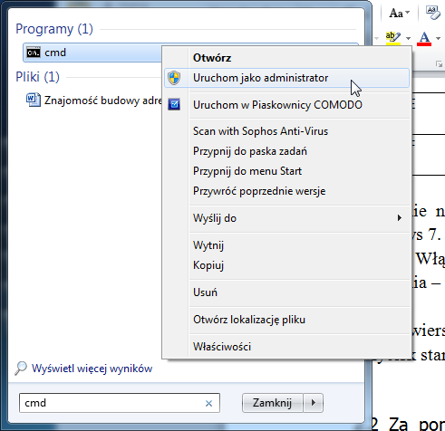 Włącz wiersz poleceń z uprawnieniami administratora. Aby to zrobić należy: kliknąć na przycisk start, następnie w polu Wyszukaj programy wpisz cmd. Następnie należy kliknąć na ikonę cmd.