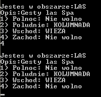 Program działa tak, że wypisuje w którym obszarze gracz się znajduje, wyświetla jego opis oraz możliwości, które ma gracz. Na początku znajdujemy się w obszarze LAS (FOREST).