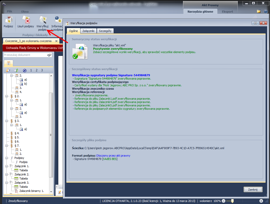 korzystając z opcji Weryfikuj podpis: Dodatkowo możemy również wyświetlić