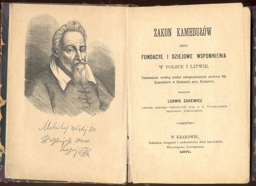 9 Zakon Kamedułów jego fundacye i dziejowe wspomnienia w Polsce i Litwie przeważnie według źródeł rękopiśmiennych archiwu OO. Kamedułów w Bielanach przy Krakowie / Ludwik Zarewicz.