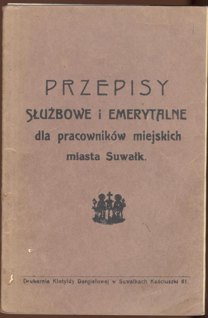 10 Przepisy służbowe i emerytalne dla pracowników miejskich miasta Suwałk.. Statut o zaopatrzeniu emerytalnym pracowników komunalnych w Suwałkach i ich rodzin.