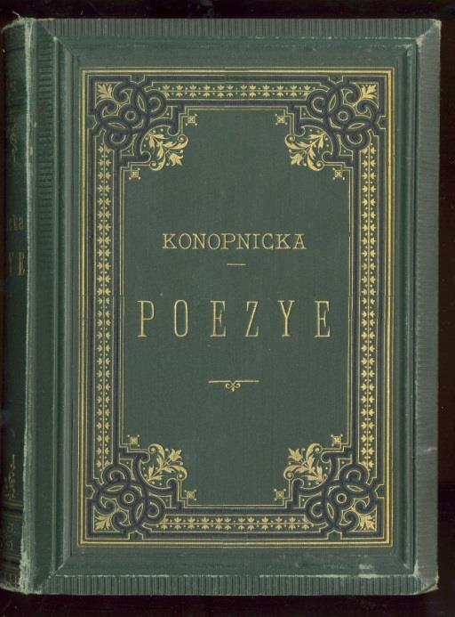 3 Poezye. Serya trzecia / Maria Konopnicka. - Warszawa : Gebethner i Wolff, 1887. 349, [5] s. ; 18 cm.