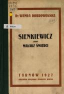Sienkiewicz jako malarz śmierci / Wanda Dobrowolska KABA: 600 1_ a Sienkiewicz, Henryk d (1846-1916) x tematy, motywy. 650 a Śmierć x w literaturze.