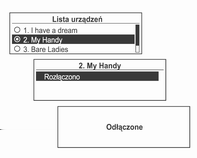 150 Telefon Aby odłączyć aktualnie podłączone urządzenie Bluetooth, wybrać to urządzenie z listy urządzeń, co spowoduje wyświetlenie opcji Odłącz, a następnie nacisnąć pokrętło wielofunkcyjne.