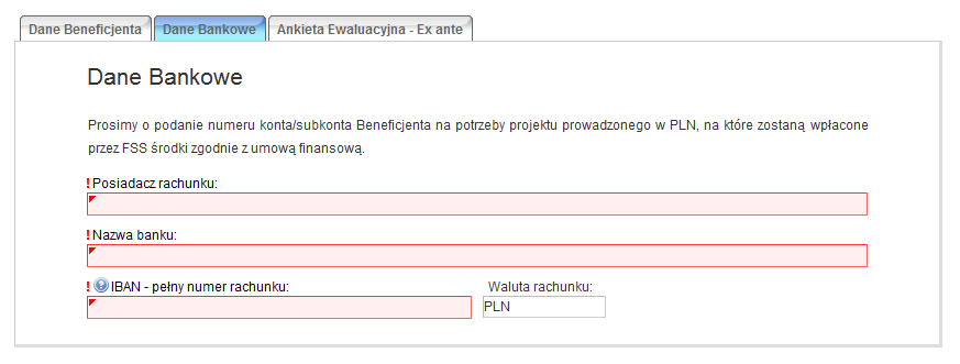 UWAGA: Prosimy o podanie numeru konta/subkonta Instytucji Beneficjenta prowadzonego w PLN, na które zostaną wpłacone przez FSS środki zgodnie z umową finansową.