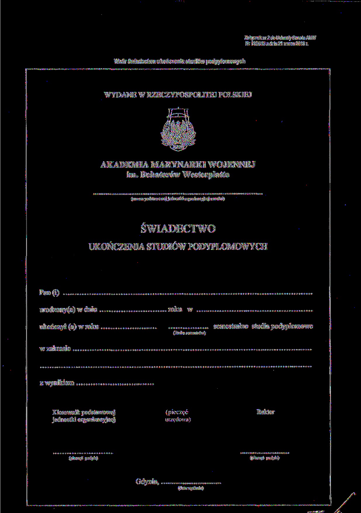 Załącznik nr 2 do Uchwały Senatu AMW Nr 11/2013 z dnia 21 marca 2013 r. Wzór świadectwa ukończenia studiów podyplomowych WYDANE W RZECZYPOSPOLITEJ POLSKIEJ AKADEMIA MARYNARKI WOJENNEJ im.