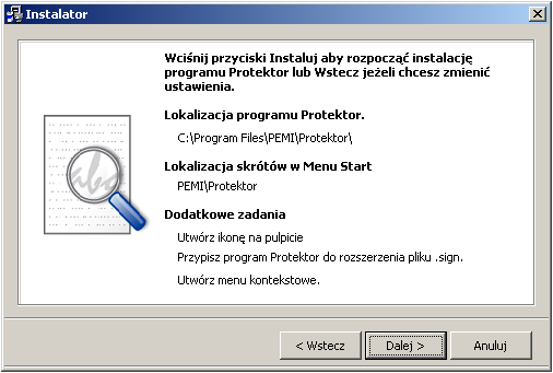 2. Instalacja aplikacji PROTEKTOR Przebieg instalacji: Przejście do kolejnego kroku instalacji następuje za pomocą przycisku Dalej.