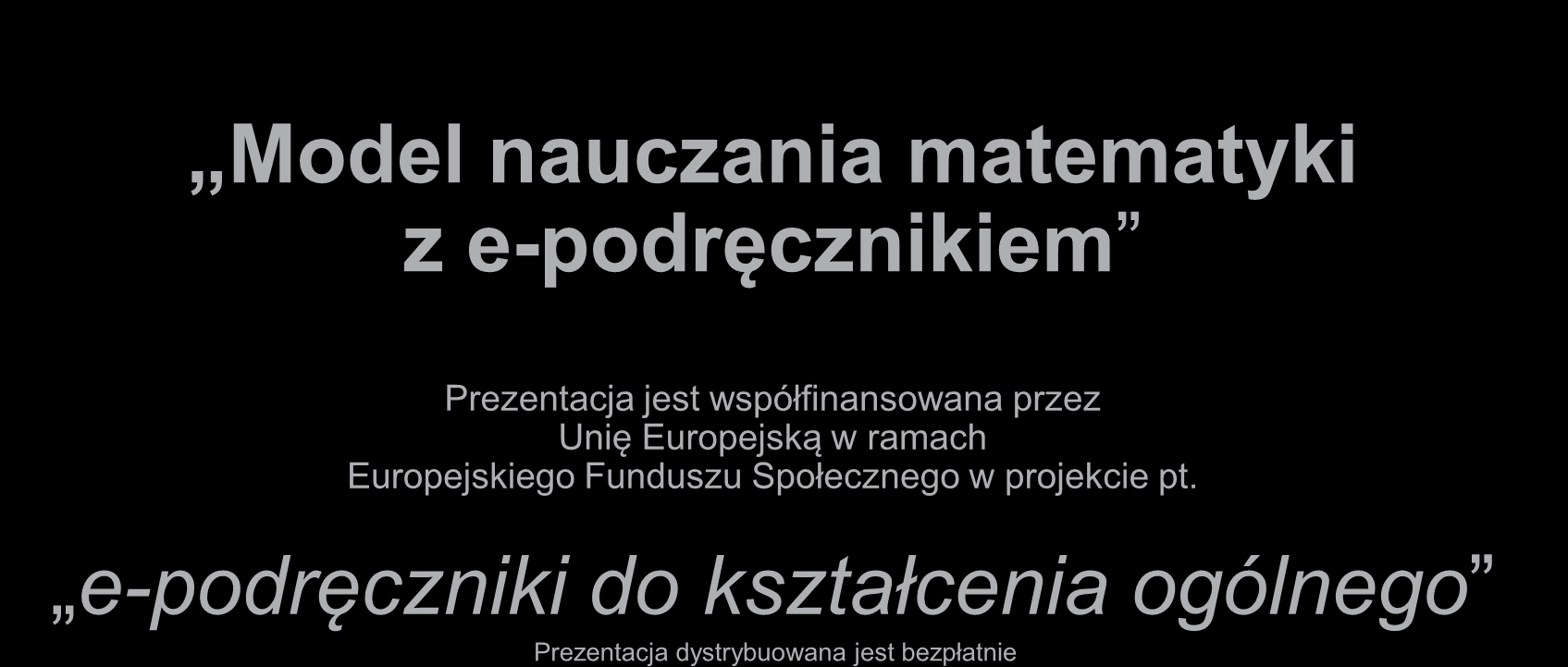 Europejskiego Funduszu Społecznego w projekcie pt.