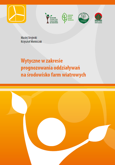 Wytyczne w zakresie prognozowania oddziaływań na środowisko farm wiatrowych Opracowanie Generalnej Dyrekcji Ochrony Środowiska opisujące istotne oddziaływania generowane przez