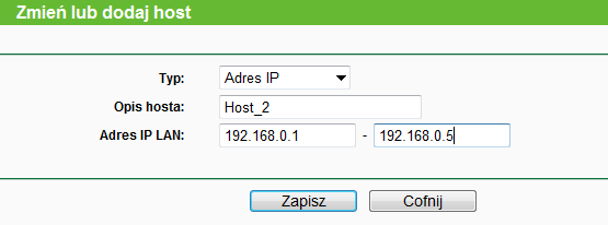 1) W pole Opis hosta wprowadź opis, (np. Host_1). Opisy nie mogą się powtarzać. 2) W pole Adres MAC wprowadź adres MAC hosta. 3. Naciśnij przycisk Zapisz, aby zapisać ustawienia.