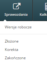 Rysunek 19 Sprawozdania lista zakładek Opis poszczególnych zakładek: Wersje robocze tutaj znajdują się sprawozdania, które są w trakcie edycji nie zostały jeszcze wysłane do właściwego organu